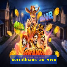 corinthians ao vivo multi multicanal